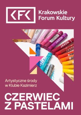 (Karnet rodzinny) Artystyczne środy | Czerwiec z pastelami